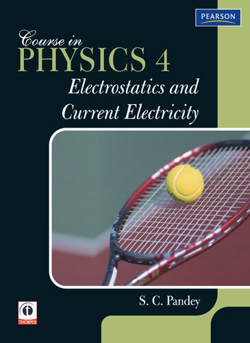 Course In Physics 4 Electrostatics Current Electricity S C Pandey