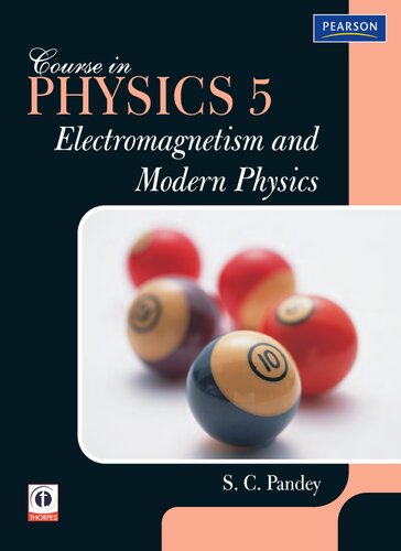 Course In Physics 5 Electromagnetism Modern Physics S C Pandey
