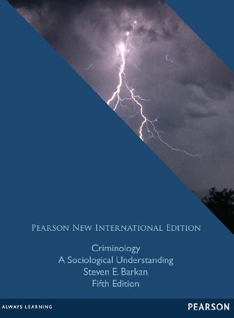 Criminology Pearson New International Edition A Sociological Understanding 5th Edition Steve E Barkan