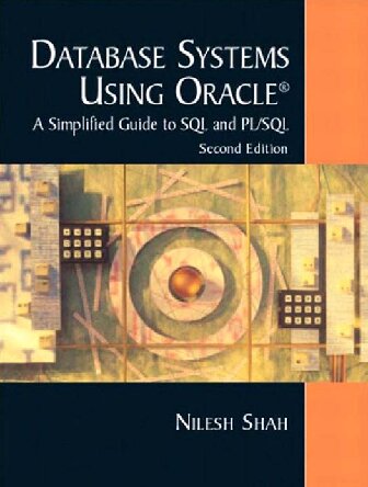 Database Systems Using Oracle A Simplified Guide To Sql And Plsql 2nd Edition Nilesh Shah