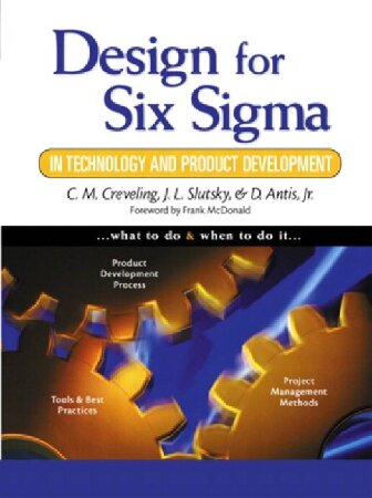 Design For Six Sigma In Technology And Product Development Clyde M Creveling