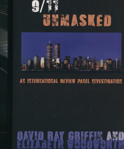 911 Unmasked An International Review Panel Investigation David Ray Griffin Elizabeth Woodworth