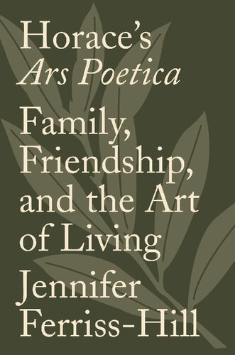 Horaces Ars Poetica Family Friendship And The Art Of Living Jennifer Ferrisshill
