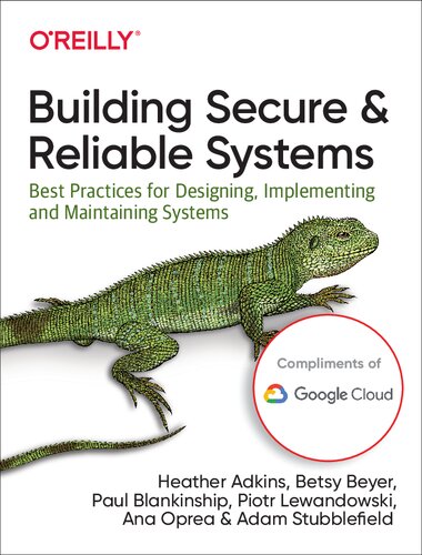 Building Secure And Reliable Systems 1st Heather Adkins Betsy Beyer