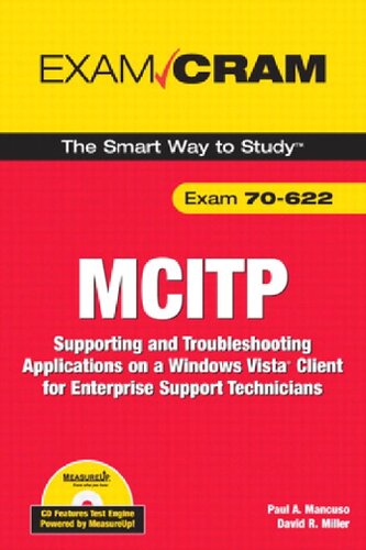 Mcitp 70622 Exam Cram Supporting And Troubleshooting Applications On A Windows Vista Client For Enterprise Support Technicians Exam Cram Pearson 1st Edition Paul A Mancuso