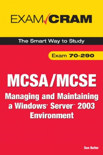 Mcsamcse 70290 Exam Cram Managing And Maintaining A Windows Server 2003 Environment 2nd Edition Dan Balter