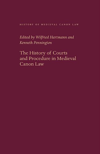 The History Of Courts And Procedure In Medieval Canon Law Wilfried Hartmann And Kenneth Pennington