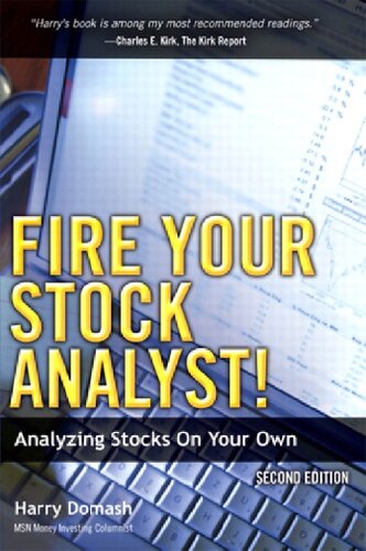 Fire Your Stock Analyst Analyzing Stocks On Your Own 2nd Edition Harry Domash