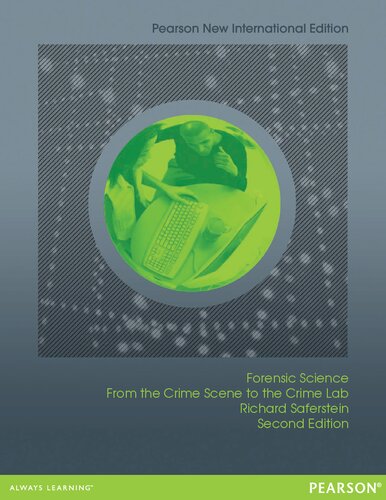 Forensic Science From The Crime Scene To The Crime Lab Pearson New International Edition 2nd Edition Richard Saferstein