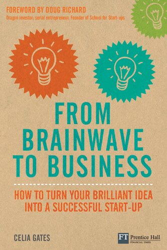 From Brainwave To Business How To Turn Your Brilliant Idea Into A Successful Startup Financial Times Series Celia Gates