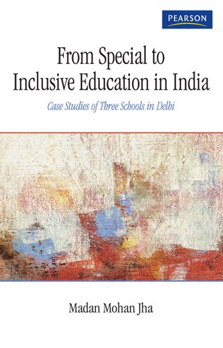 From Special To Inclusive Education In India Case Studies Of Three Schools In Delhi Madan Mohan Jha