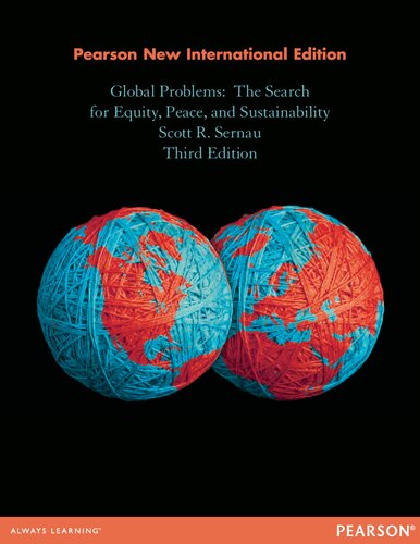 Global Problems The Search For Equity Peace And Sustainability Pearson New International Edition 3rd Edition Scott Sernau