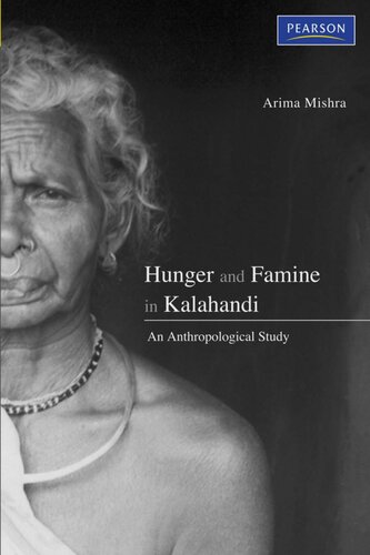 Hunger And Famine In Kalahandi An Anthropological Study Arima Mishra