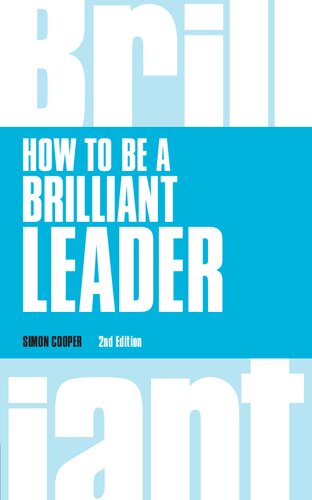 How To Be A Brilliant Leader Brilliant Business 2nd Edition Simon Cooper