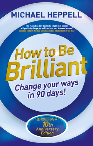 How To Be Brilliant Change Your Ways In 90 Days 4th Edition Michael Heppell