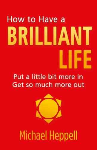 How To Have A Brilliant Life 2nd Edition Michael Heppell