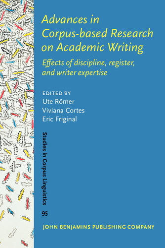 Advances In Corpusbased Research On Academic Writing Ute Rmer Viviana Cortes Eric Friginal