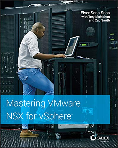 Mastering Vmware Nsx For Vsphere Elver Sena Sosa