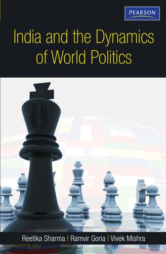 India And The Dynamics Of World Politics A Book On Indian Foreign Policy Related Events And International Organizations Reetika Sharma