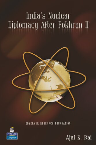 Indias Nuclear Diplomacy After Pokhran Ii Ajai K Rai