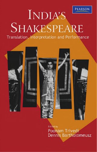 Indias Shakespeare Translation Interpretation And Performance Dennis Bartholomeusz Poonam Trivedi