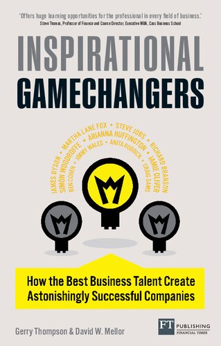 Inspirational Gamechangers How The Best Business Talent Create Astonishingly Successful Companies Gerry Thompson