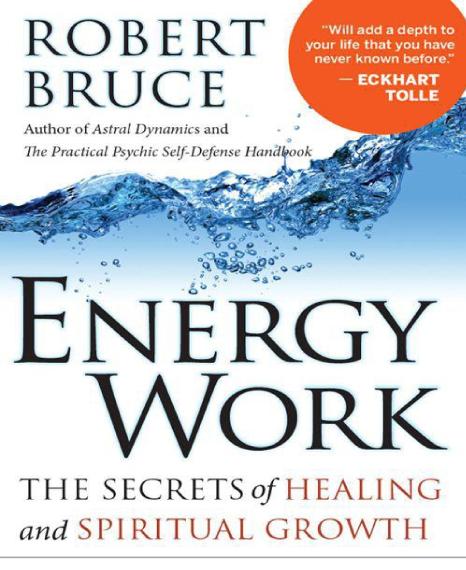 Energy Work The Secrets Of Healing And Spiritual Development Bruce