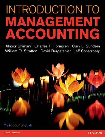 Introduction To Management Accounting Alnoor Bhimani Charles T Horngren