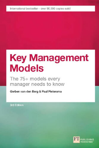Key Management Models 3rd Edition The 75 Models Every Manager Needs To Know 3rd Edition Gerben Van Den Berg