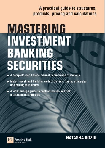 Mastering Investment Banking Securities A Practical Guide To Structures Products Pricing And Calculations Natasha Kozul