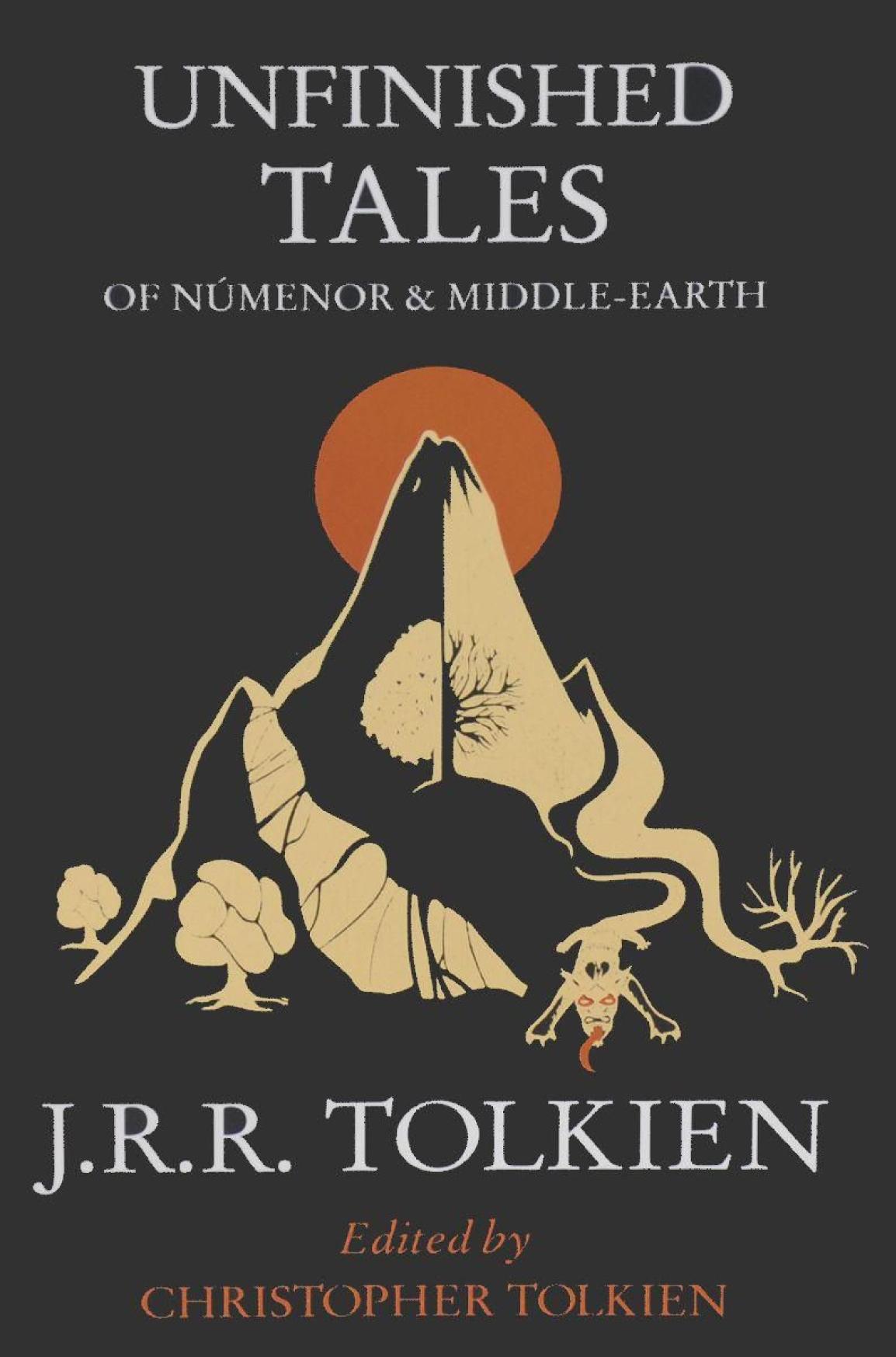 The Unfinished Tales Of Numenor And Middleearth J R R Tolkien Christopher Tolkien Ed
