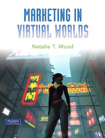 Marketing In Virtual Worlds 1st Edition Natalie Wood