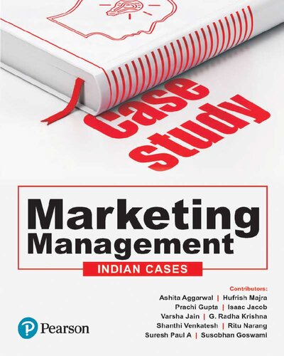 Marketing Management Indian Cases Prachi Gupta Ashita Aggarwal Hufrish Majra Isaac Jacob Varsha Jain G Radha Krishan Ritu Narang Shanthi Venkatesh Suresh Paul A Susobhan Goswami