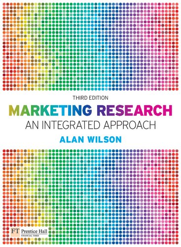 Marketing Research An Integrated Approach 3rd Edition Alan Wilson