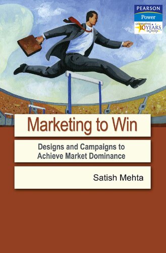 Marketing To Win Designs And Campaigns To Achieve Market Dominance Satish Mehta