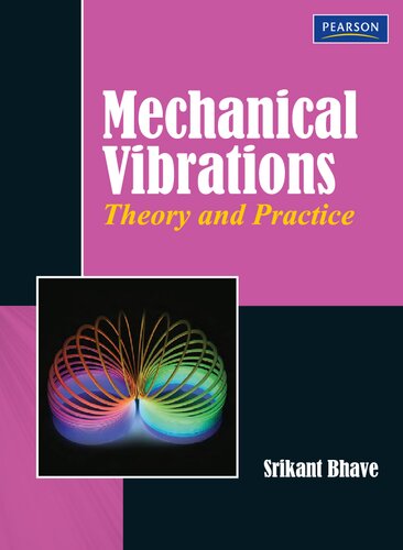 Mechanical Vibrations Theory And Practice Srikant Bhave