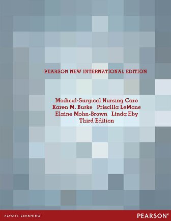 Medical Surgical Nursing Care Pearson New International Edition 3rd Edition Karen M Burke