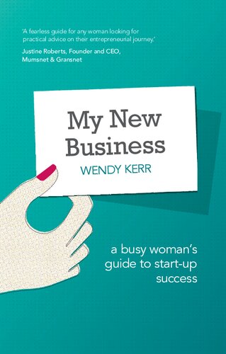 My New Business A Busy Womans Guide To Startup Success Wendy Kerr