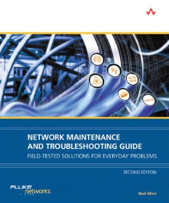 Network Maintenance And Troubleshooting Guide Field Tested Solutions For Everyday Problems 2nd Edition Neal Allen