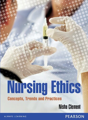 Nursing Ethics Concepts Trends And Practices Nisha Clement