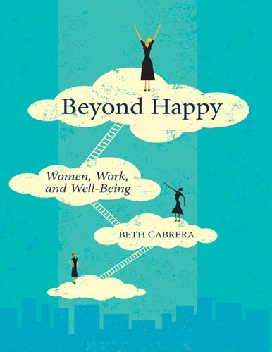 Beyond Happy Women Work And Wellbeing Beth Cabrera