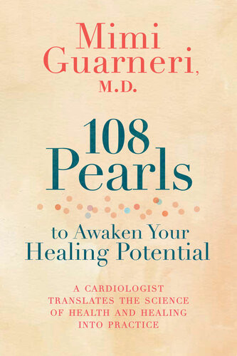 108 Pearls To Awaken Your Healing Potential Mimi Guarneri Md