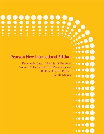 Paramedic Care Principles Practice Volume 1 Introduction To Paramedicine Pearson New International Edition 4th Edition Bryan E Bledsoe