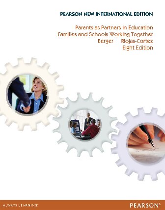 Parents As Partners In Education Families And Schools Working Together Pearson New International Edition 8th Edition Eugenia Berger