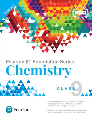 Pearson Iit Foundation Series Chemistry Class 9 7th Edition Trishna Knowledge Systems