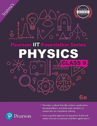 Pearson Iit Foundation Series Physics Class 9 6th Edition Trishna Knowledge Systems