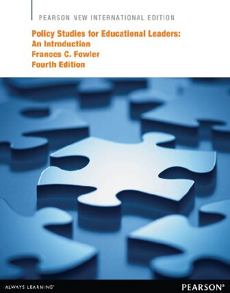 Policy Studies For Educational Leaders An Introduction Pearson New International Edition 4th Edition Frances Fowler