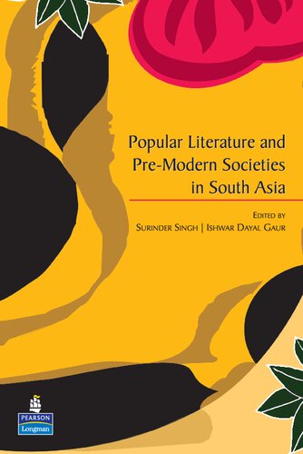 Popular Literature And Premodern Societies In South Asia Ishwar Dayal Gaur Surinder Singh