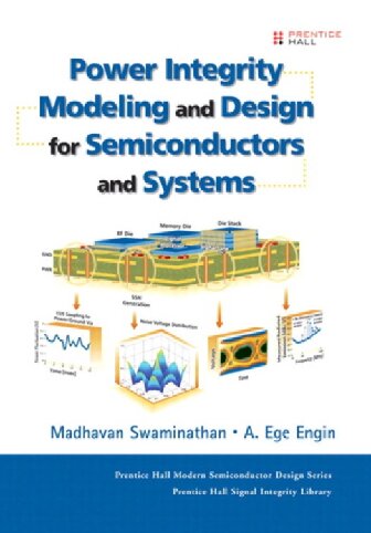 Power Integrity Modeling And Design For Semiconductors And Systems Prentice Hall Modern Semiconductor Design Madhavan Swaminathan