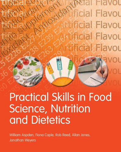 Practical Skills In Food Science Nutrition And Dietetics 1st Edition William Aspden